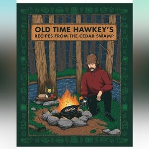 NEW BOOK Old Time Hawkey's Recipes from the Cedar Swamp: A Cookbook